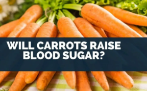 Do Carrots Raise Blood Sugar 